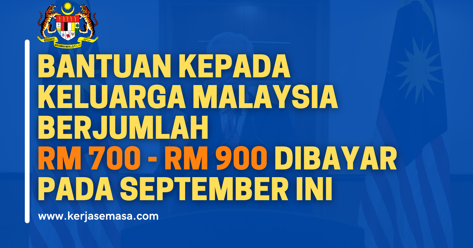 Bantuan Untuk Keluarga Malaysia RM 700 - RM 900 Dibayar Pada September Ini Bantuan Untuk Keluarga Malaysia RM 700 - RM 900 Dibayar Pada September Ini